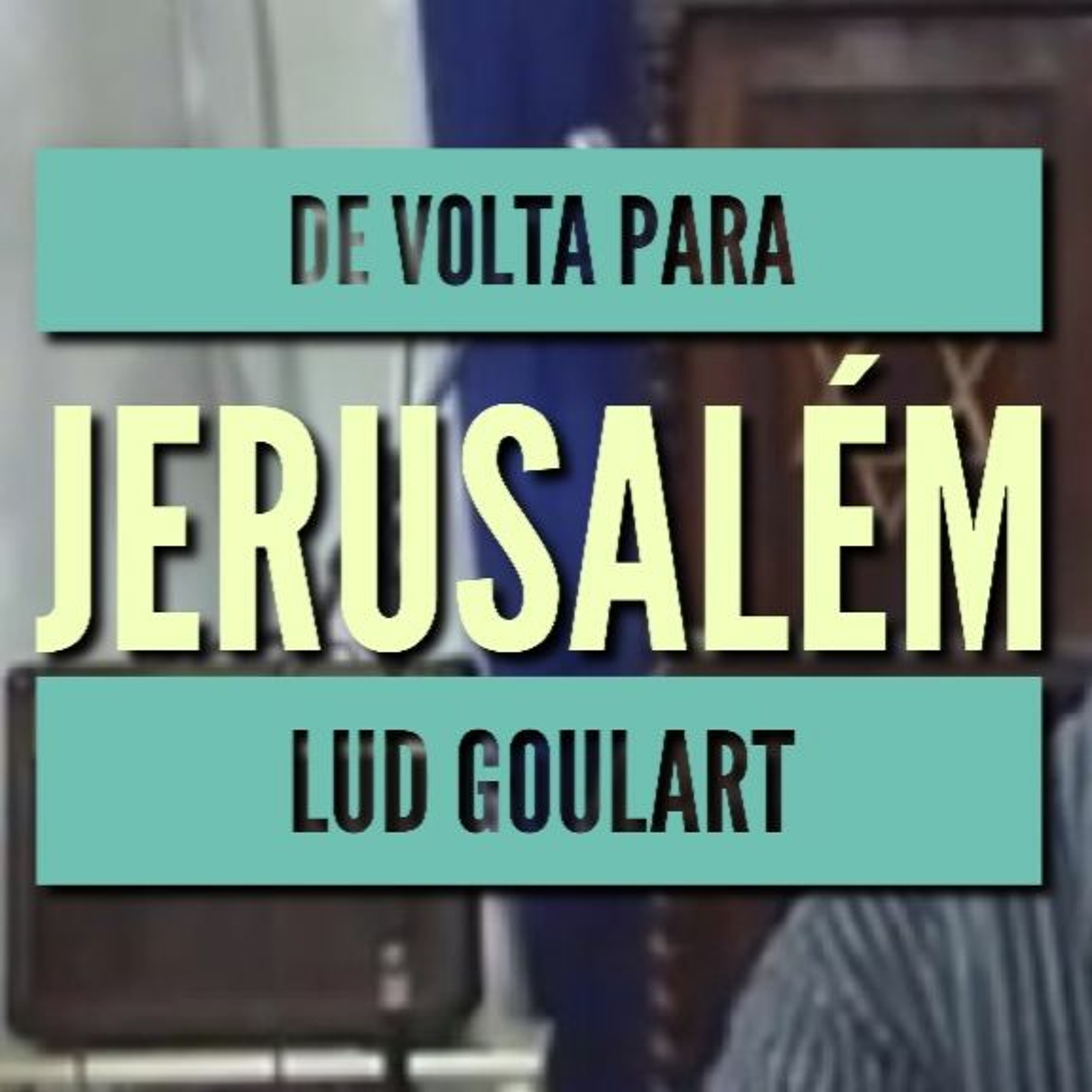 De volta para Jerusalém | Lud Goulart episode artwork