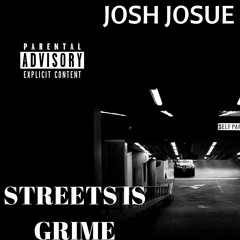 Streets Is Grime (Prod. MjNichols & josh jo sue)