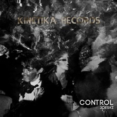 Joeski - Control - Kinetika Records preview Out Nov 18