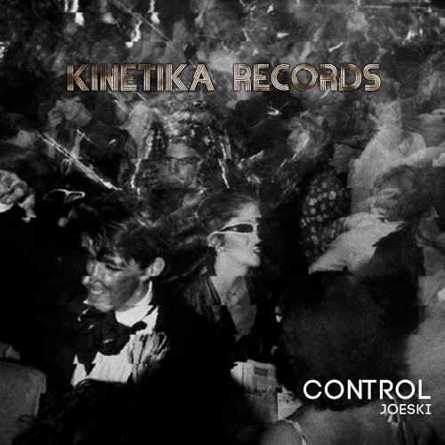 Joeski - Control - Kinetika Records preview Out Nov 18