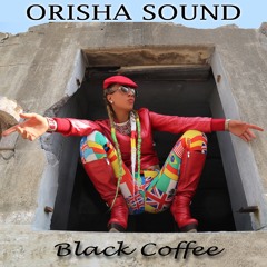 Orisha Sound - Black Coffee (Remix)
