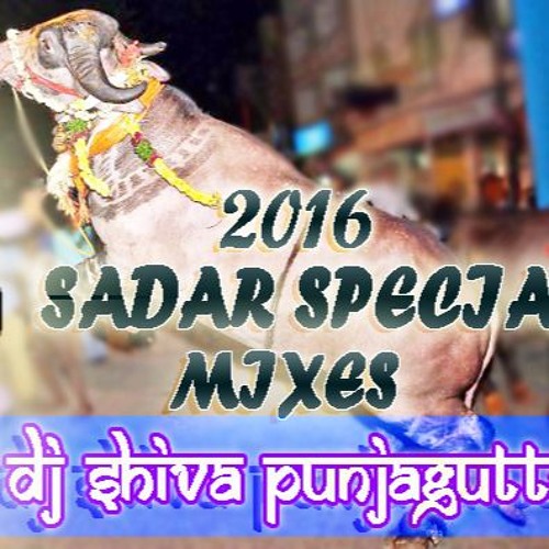 SADAR SONGS (Yadav style) 2016 - 7 Dj Shiva Punjagutta.mp3