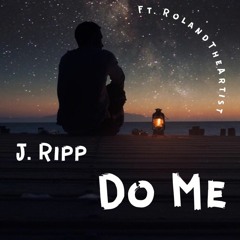 Do Me Ft. RolandTheArtist