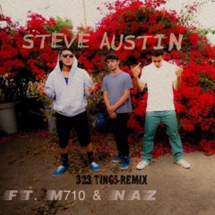STEVE AUSTIN ft. M710 & NAZ (323 remix)