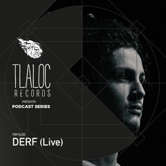 TRPS020 _ Derf (Live) [Tlaloc Records]