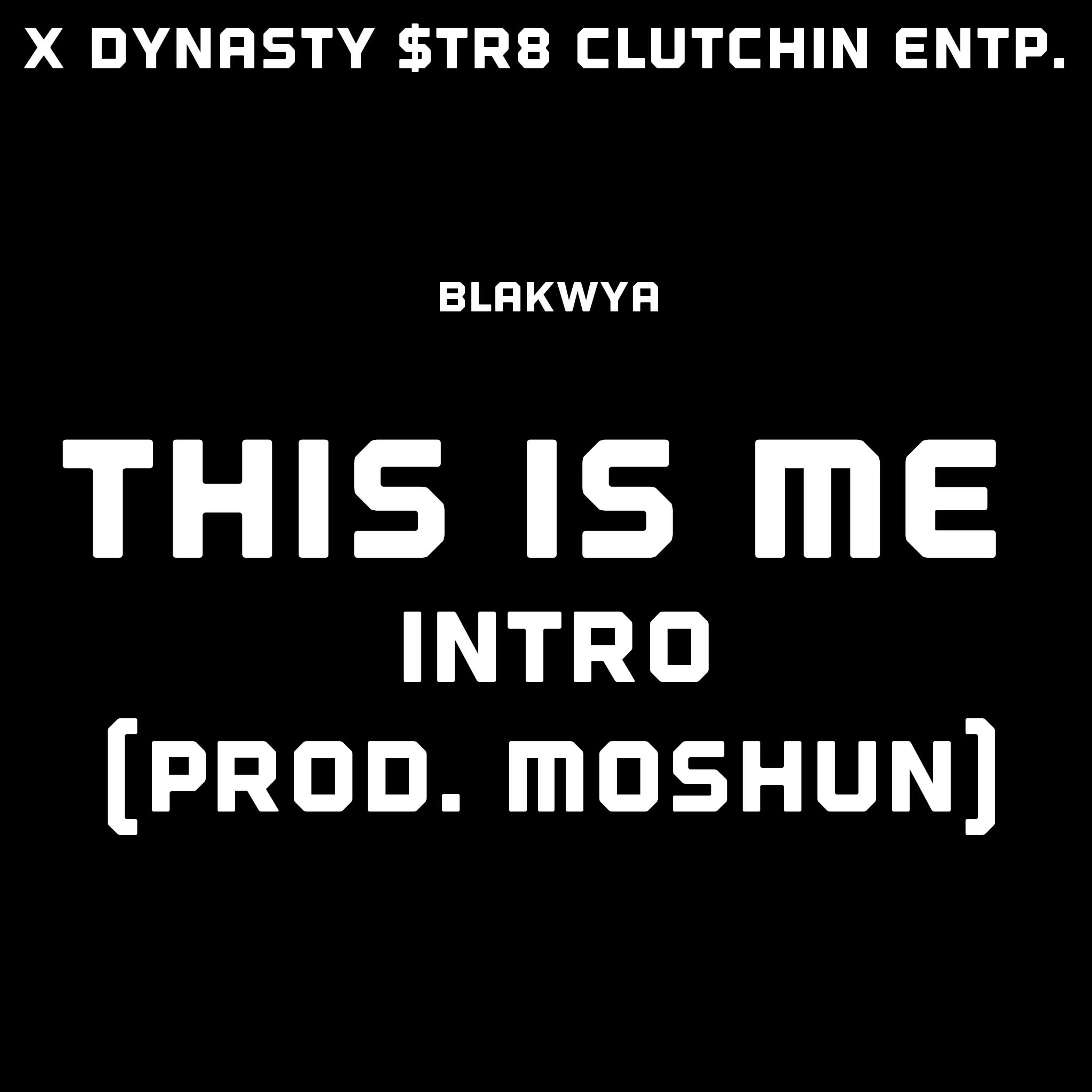 Blakwya - This Is Me (INTRO) (Prod. Moushun) episode artwork