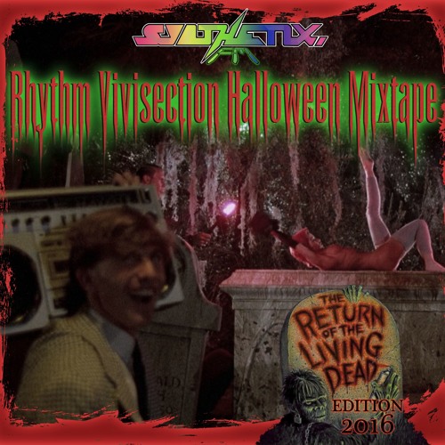 Synthetix.FM Rhythm Vivisection Halloween Mixtape 2016 (see description for tracklisting)