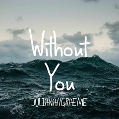 Without You (Oh Wonder) - Cover by Juliana Jong & Graeme Tan