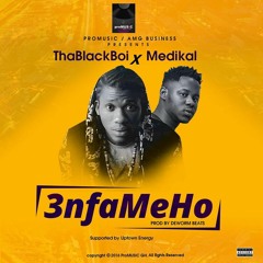 BLACK BOI Ft MEDIKAL.   3NFA ME HO