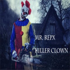 Mr. RepX - Killer Clown