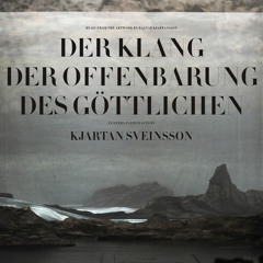 Kjartan Sveinsson - Der Klang der Offenbarung des Göttlichen - Teil I