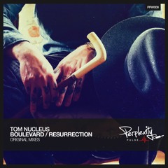 Tom Nucleus - Boulevard / Resurrection EP [PPW008] *OUT NOW*