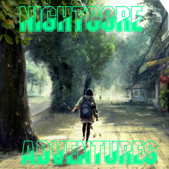Nightcore - Adventure