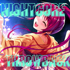 Nightcore - Throwback
