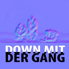 Down Mit Der Gang (DMDG)