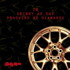 DQ - Wheel Riddim (Grimey An Dat Freestyle)