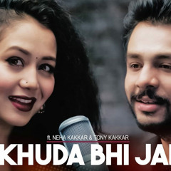 Khuda Bhi Jab - Tony Kakkar & Neha Kakkar Upload By Nk Ramnani