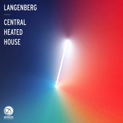 Langenberg - Central Heated House (Album Preview)