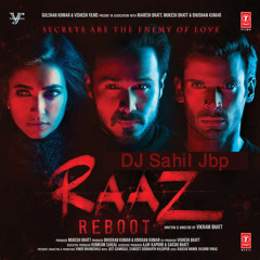 Raaz Aankhein Tere Raaz ReBoot Mix BY dJSAHIL JBP