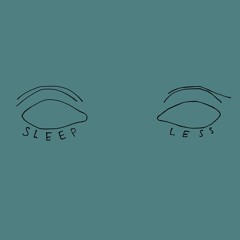 Sleep Less