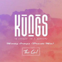 Kungs & Cookin'On 3 Burners - This Girl (Martez Ortega Private Mix)