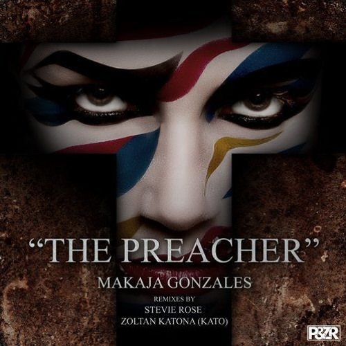The Preacher - Makaja Gonzales (Stevie Rose Remix)