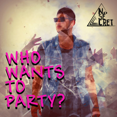 NoSecret - Who Wants To Party?