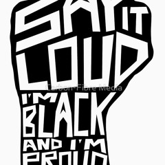 Say It Loud (I'm Black And I'm Proud)
