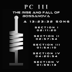 The Rise And Fall Of Bossanova (A 13:23:32 Song) Section 2