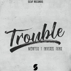 Mowtek & Inverse Funk - Trouble (Original Mix)
