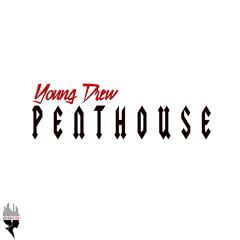 Young Drew - Penthouse