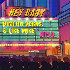 Dimitri Vegas & Like Mike vs. Diplo - Hey Baby (ID Remix)