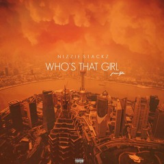 Nizzie Stackz × Who's That Girl x Freestyle