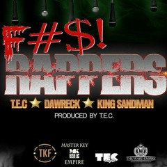 "F#$! Rappers" Featuring Dawreck Of Triple Darkness & King Sandman