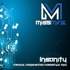 Miss Mine - Insanity (Trance Cooperation Hardstyle Mix)