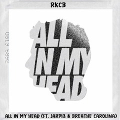RKCB - In My Head (feat. JARPI3 & Breathe Carolina)(Album: Good Times Ahead)