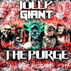 JOLLY GIANT- THE PURGE (BUY = FREE)