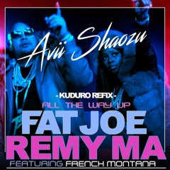 Fat Joe & Remy Ma X F.Montana - All the way up ( Avii Shaozu Kuduro Refix )