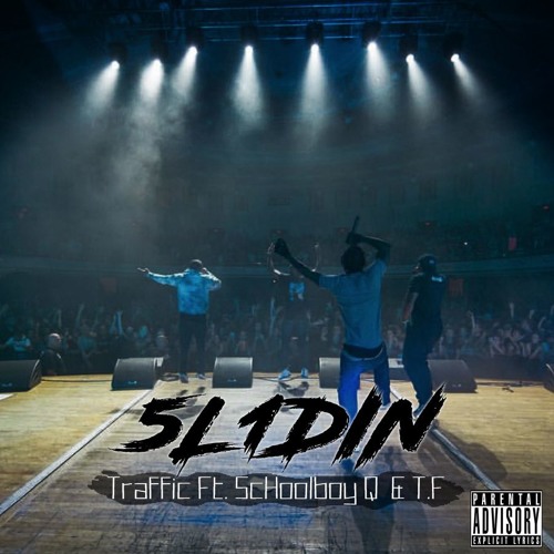 Traffic FT. ScHoolboy Q & T.F - Slidn