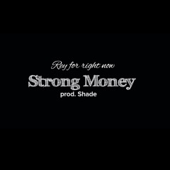 Strong Money- RFRN [Prod. by SHADE]