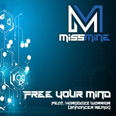Miss Mine feat. Hardbazz Warrior - Free Your Mind (Enhancer Remix)