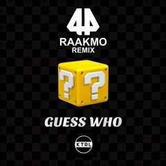 KTRL - Guess Who (RAAKMO Remix)