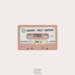 Never Felt Better (prod. Mannie IL)