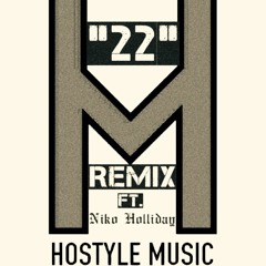 Hostyle Music - "22" (Remix) ft. Niko Holliday
