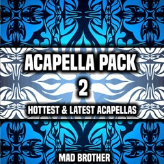 EDM Acapella Pack VOL.2 (20) [FREE DOWNLOAD] [CHECK OUT MY OTHER PACKS]