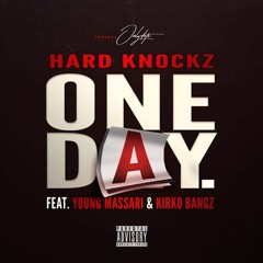 One Day - Hard Knockz Ft. Young Massari & Kirko Bangz (Prod. Only Dots)