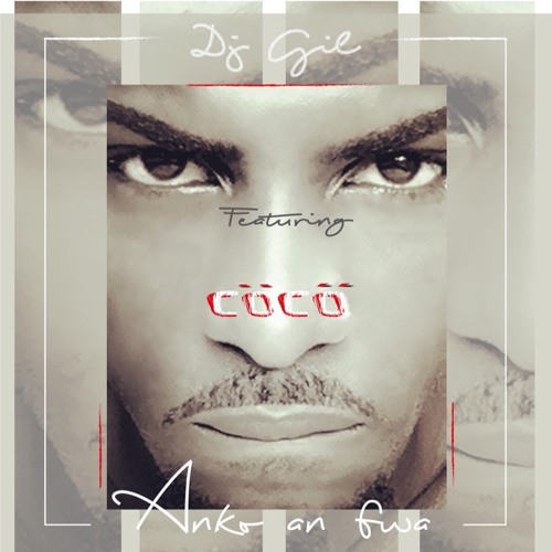 Dj Gil X Coco - Anko An Fwa