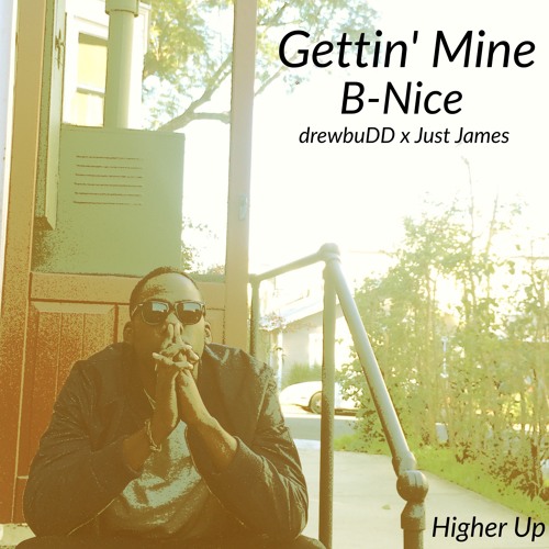 Gettin' Mine (Feat. drewbuDD x Just James)