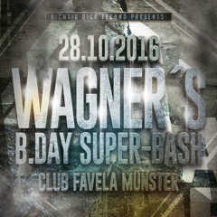 DerWagner @ Wagner's  B-day-Bash 2016 /Club Favela/Brainfist uvm.