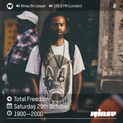 Rinse FM Podcast - Total Freedom - 29th October 2016